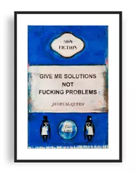 Buy James McQueen - Give Me Solutions Not Fucking Problems, Giclee Print, Poster • 19.57£